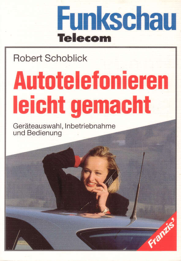 Robert Schoblick, Autotelefonieren leicht gemacht, 1993