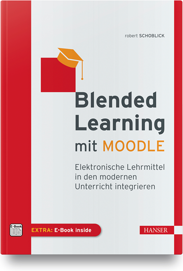 Schoblick, Blended Learning mit Moodle, 2020, Carl Hanser-Verlag